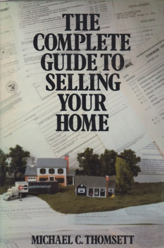 Michael C. Thomsett - The Complete Guide to Selling Your Home
