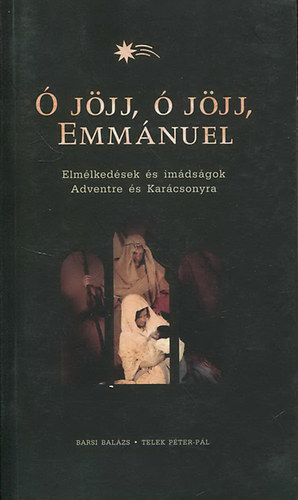  jjj,  jjj, Emmnuel - Elmlkedsek s imdsgok Adventre s Karcsonyra