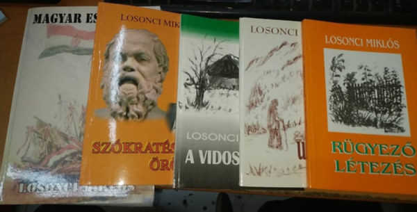 Losonci Miklós - 5 db Losonci Miklós: A Vidos tanya/Magyar hajnal + Lapaj unokája + Magyar esztétika + Rügyező létezés + Szókratész örököse