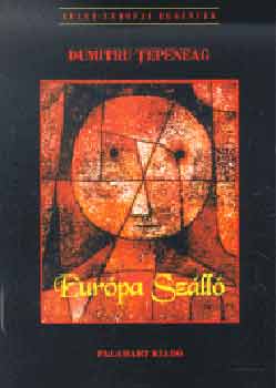 Dumitru Tepeneag - Európa Szálló