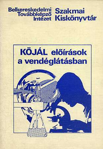 Dr. Zoltai Nndor  (szerk) - KJL elrsok a vendgltsban (Szakmai kisknyvtr)