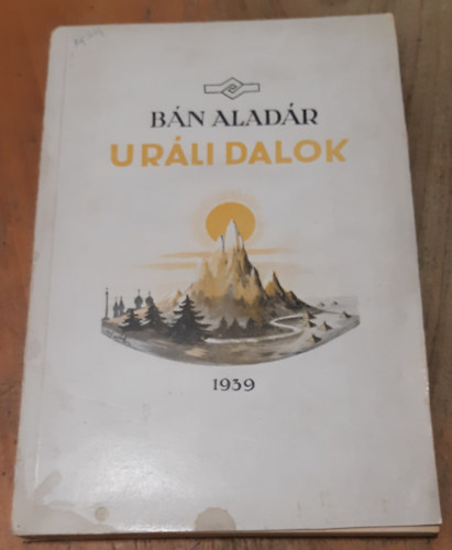 Bn Aladr - Urli dalok (Eredeti s fordtott kltemnyek)