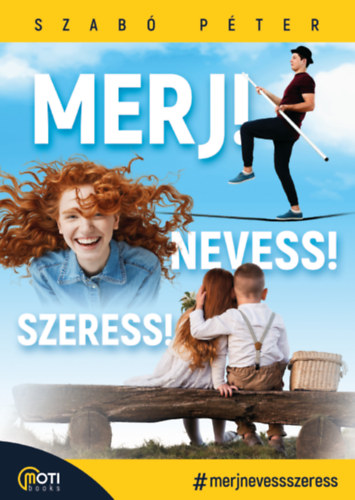 Szab Pter - Merj! Nevess! Szeress!