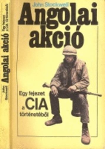 John Stockwell - Angolai akció (Egy fejezet a CIA történetéből)