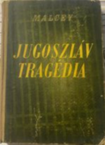 Oreszt Malcev - Jugoszlv tragdia