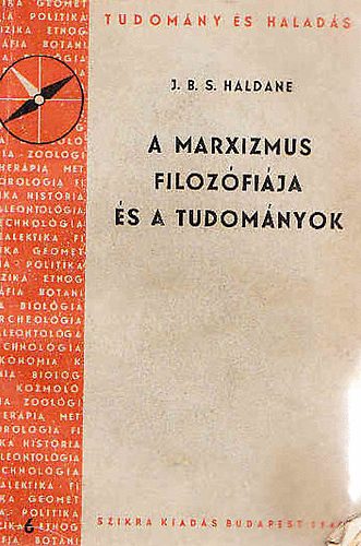J.B.S.Haldane - A marxizmus filoz�fi�ja �s a tudom�nyok