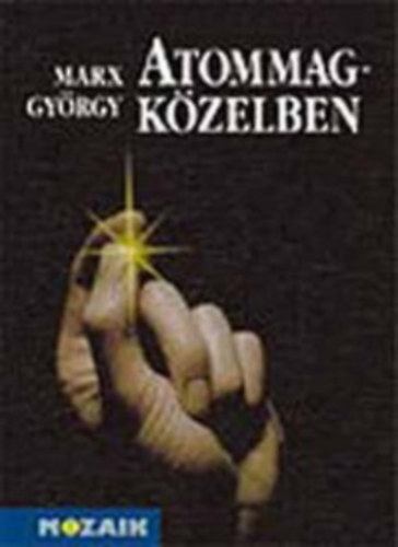 Marx Gyrgy - Atommag-kzelben MS-3904K