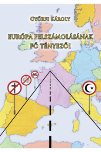 Győrfi Károly - Európa felszámolásának fő tényezői