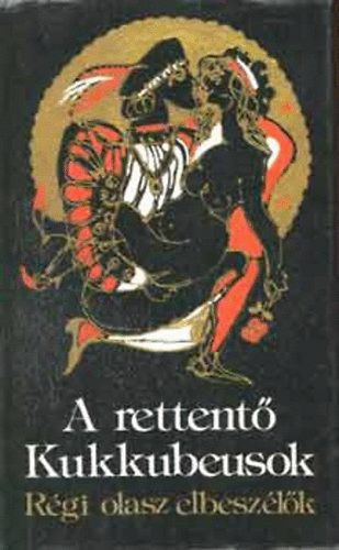 Herczeg Gyula vál. - A rettentő Kukkubeusok I. (régi olasz elbeszélők)
