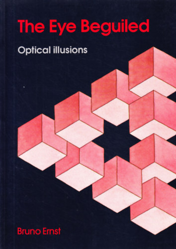 Bruno Ernst - The Eye Beguiled: Optical illusions