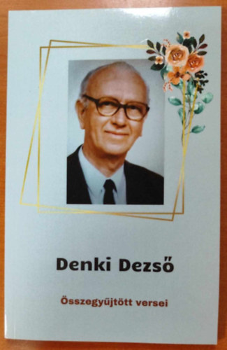 Denki Dezs sszegyjttt versei