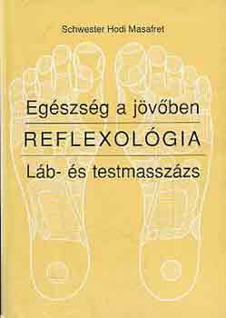 S. Hodi Masafret - Eg�szs�g a j�v�ben-Reflexol�gia
