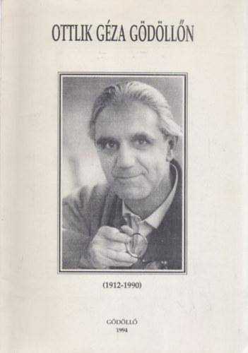 Kov�cs �va  G. Merva M�ria szerk. (szerk.) - Ottlik G�za eml�kki�ll�t�s a G�d�ll�i V�rosi M�zeumban (1912-1990)