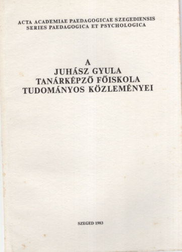 Bksi Imre - A Juhsz Gyula Tanrkpz fiskola Tudomnyos Kzlemnyei 1983. - Pszicholgia