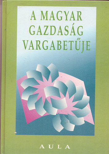 Bart Mria  (szerk.) - A magyar gazdasg vargabetje