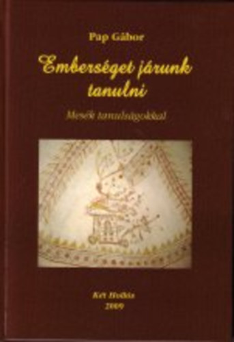 Pap Gbor - Embersget jrunk tanulni (mesk tanulsgokkal)