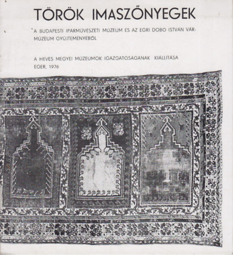 Batári Ferenc - Török imaszőnyegek