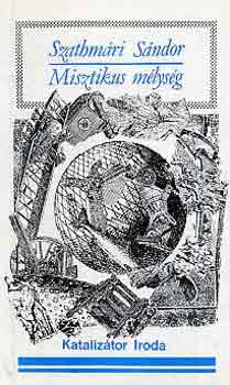 Szathm�ri S�ndor - Misztikus m�lys�g