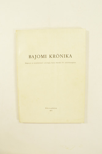 Dank� Imre  (szerk.) - Bajomi Kr�nika. N�prajzi �s helyt�rt�neti antol�gia Sz�cs S�ndor 70.sz�let�snapj�ra.