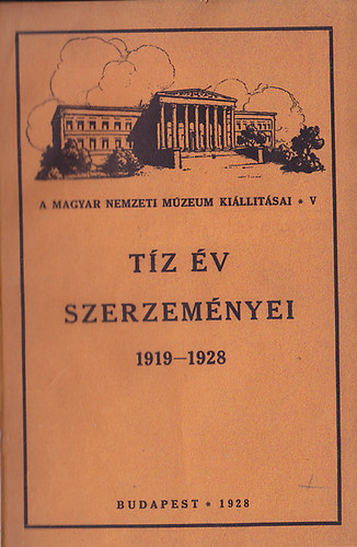Nincs - Tz v szerzemnyei 1919-1928 (A Magyar Nemzeti Mzeum killtsai V.)