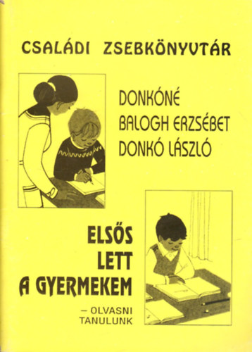 Donknbalogh Erzsbet Donk Lszl - Elss lett a gyermekem - Olvasni tanulunk