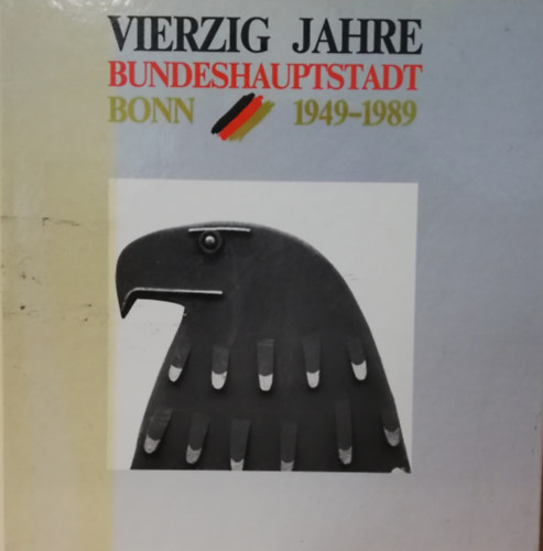 Vierzig Jahre Bundeshauptstadt Bonn 1949 1989