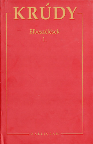 Krúdy Gyula - Krúdy Gyula összegyűjtött művei - Elbeszélések 1-3.