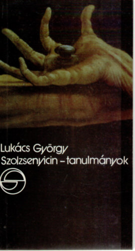 Lukcs Gyrgy - Szolzsenyicin-tanulmnyok (mrleg)
