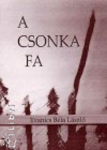 Evanics B�lal�szl� - A csonka fa