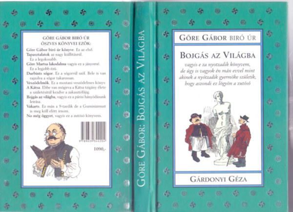 Irtam én magam az salyát kezemmel Göre Gábor biró úr - Bojgás az világba mög más mindönféle