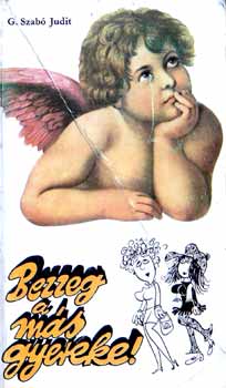 G. Szab� Judit - Bezzeg a m�s gyereke!