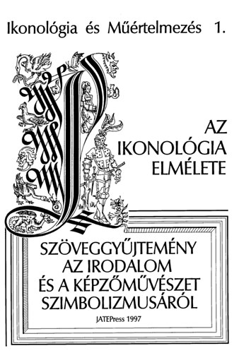 Pl Jzsef  (szerk.) - IKONOLGIA S MRTELMEZS 1. - AZ IKONOLGIA ELMLETE