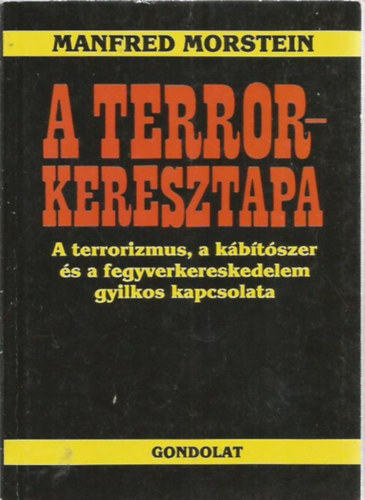 Manfred Morstein - A terrorkeresztapa