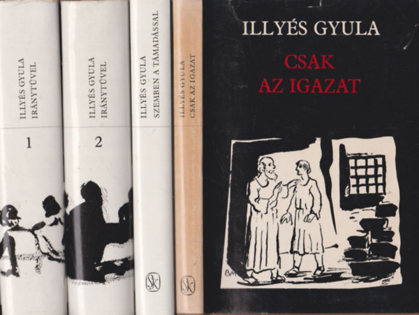 Illys Gyula - 3m 4ktetben - Csak az igazat + Szemben a tmadssal + Irnytvel 1.- 2.