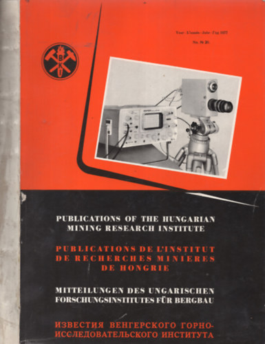 Publications of the Hungarian Mining Research Institute /  Publications de l'Institut de recherches minieres de hongrie / Mitteilungen des Ungarischen Forschungsinstitutes f�r Bergbau