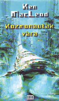 Ken MacLeod - Kozmonauták vára