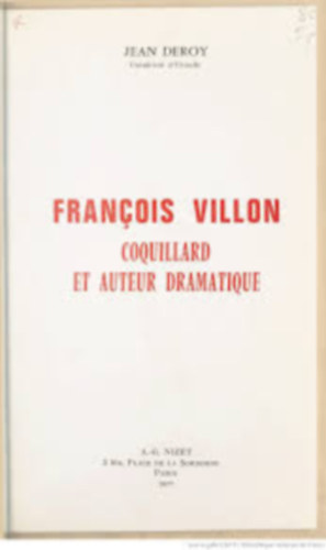 Jean Deroy - François Villon, coquillard et auteur dramatique