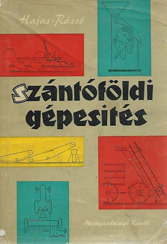 Dr. Hajas J�zsef - Dr. R�zs� Imre - Sz�nt�f�ldi g�pes�t�s