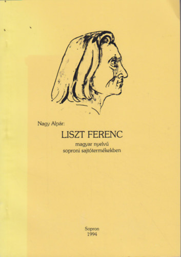 Nagy Alpr - Liszt Ferenc magyar nyelv soproni sajttermkekben