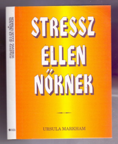 Ursula Markham - Stressz ellen n�knek (The Ultimate Stress Handbook for Women)
