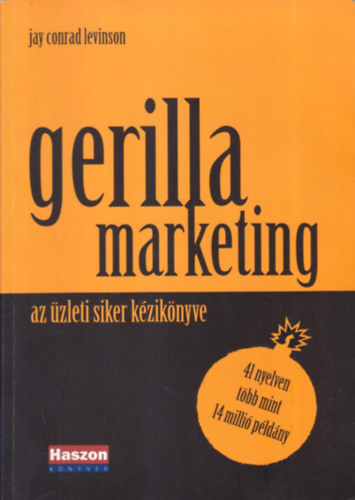 Jay Conrad Levinson - Gerilla marketing (az zleti siker kziknyve)
