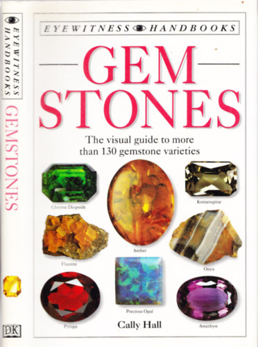 Cally Hall - Gem Stones - The visual guides to more than 130 gemstone varieties