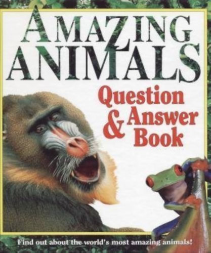 Jody Marshall, Joyce Altman, Nancy Hitchner Judy Braus - Amazing Animals - Question & Answer Book