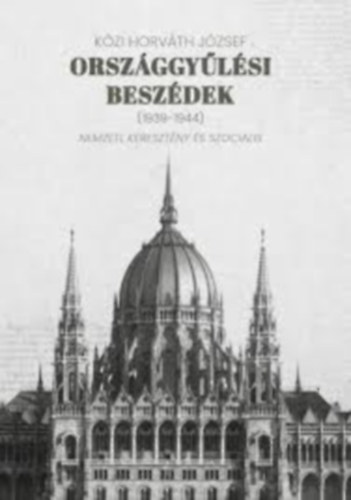 Kzi Horvth Jzsef - Orszggylsi beszdek