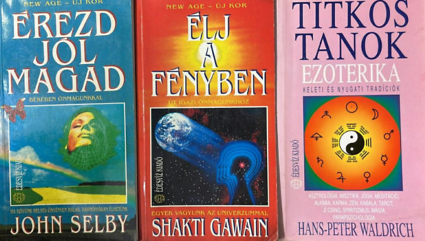 Hans-Peter Waldrich-John Selby-Shakti Gawain - Érezd jól magad - Élj a fényben - Titkos tanok (3 db ezotikus könyv)