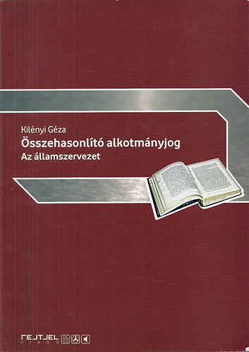 Kilnyi Gza - sszehasonlt alkotmnyjog - Az llamszervezet
