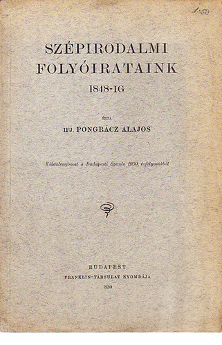 Pongr�cz Alajos - Sz�pirodalmi foly�irataink 1848-ig
