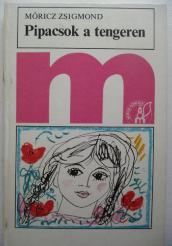 M�ricz Zsigmond - Pipacsok a tengeren