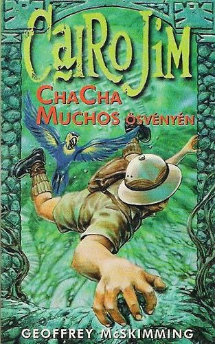 Geoffrey McSkimming - Cairo Jim-ChaCha Muchos ösvényén