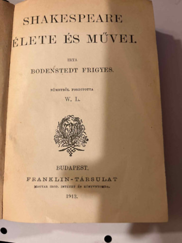 Bodenstedt Frigyes, Carlyle, dr yolland artur, Becker Fülöp Ágost, Lindau Pál - 4 mű egyben: Shakespeare élete és művei + Scott Walter + Charles Dickens élete és művei + Rousseau J. J. + Moliére